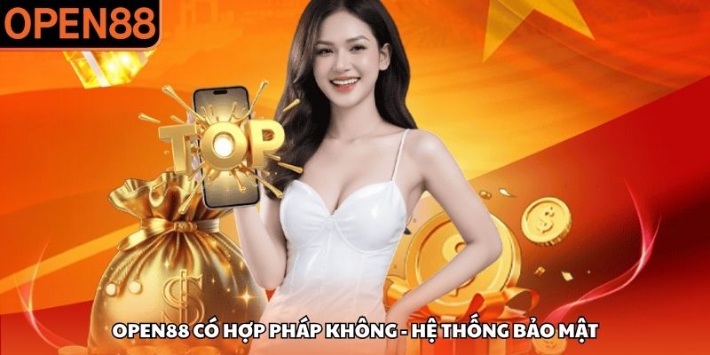OPEN88 có hợp pháp không - Hệ thống bảo mật OPEN88 có hợp pháp không